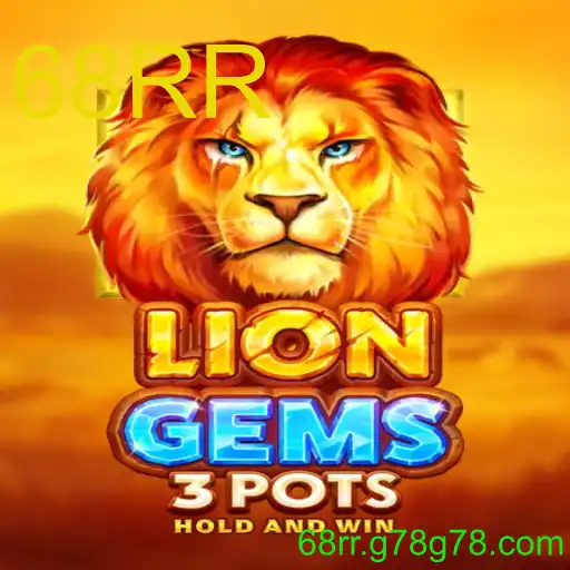 Descubra LionGems3pots: O Novo Fenômeno do Jogo com 68RR